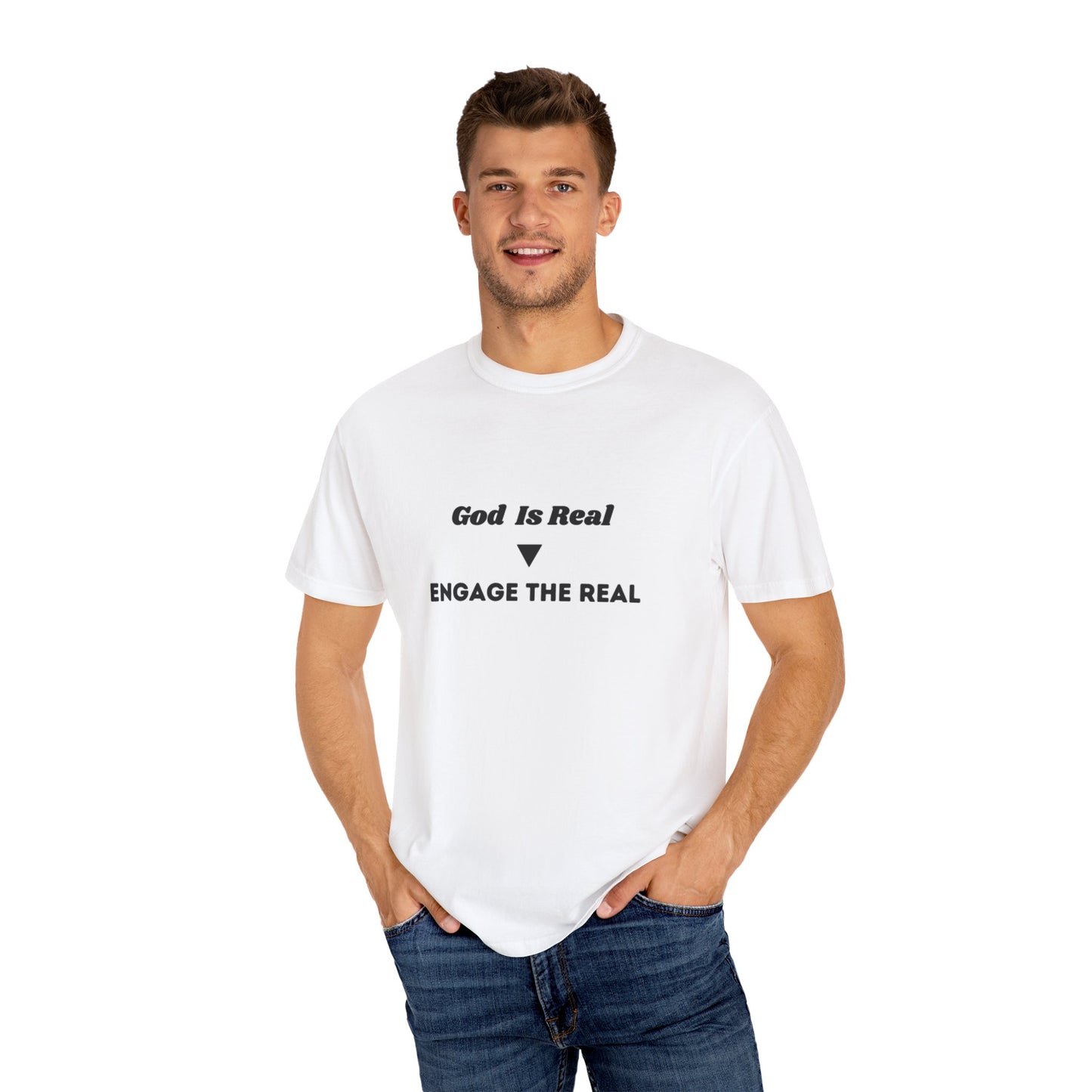 Unisex Garment-Dyed T-Shirt - 'God Is Real | Engage The Real' Statement Tee