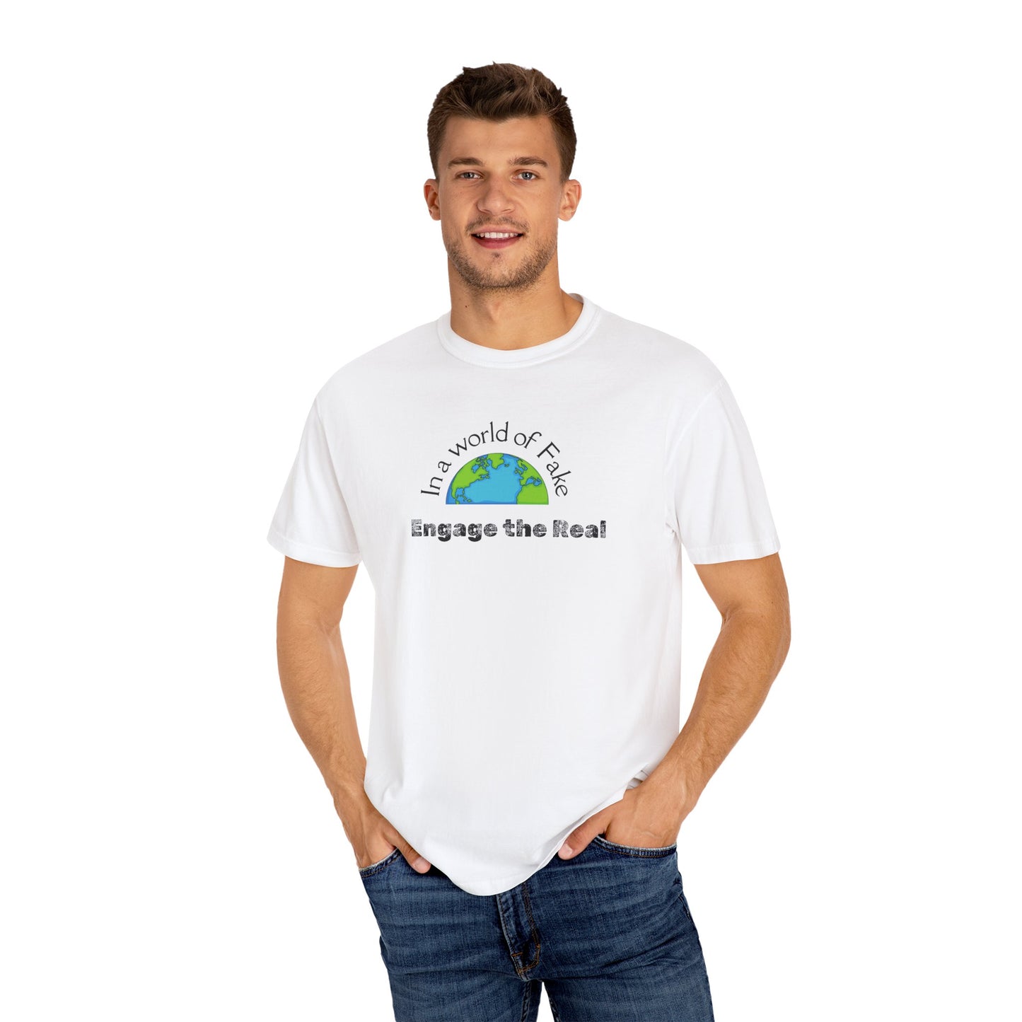 In a world of fake Engage The Real T-shirt