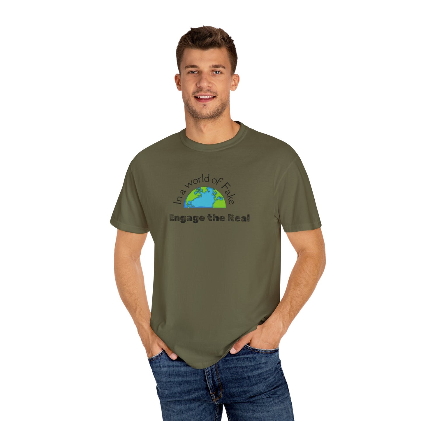 In a world of fake Engage The Real T-shirt